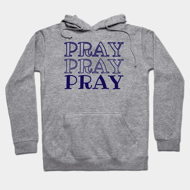 PRAY PRAY PRAY/NAVY BLUE Hoodie by Faith & Freedom Apparel 